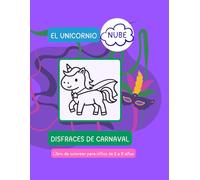 El unicornio Nube - Disfraces de Carnaval: Libro de colorear con disfraces divertidos para niños de 2 a 5 años