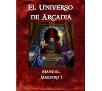 El Universo de Arcadia: Manual maestro: Libro I (Spanish Edition)