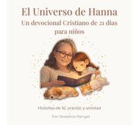 El Universo de Hanna: Un devocional cristiano de 21 días para niños