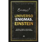 Universo de los Enigmas de Einstein,El: Acertijos y Enigmas "Relativamente" difíciles inspirados en el Gran Científico: 3