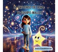El Universo de Luna: El Equipo Mágico