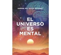 El Universo es Mental