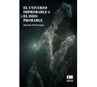El Universo improbable o el Dios probable