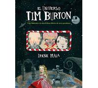 El universo Tim Burton: Viaje ilustrado a la maravillosa fábrica de seres peculiares
