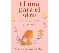El uno para el otro: Pérdida, reencuentro y renacimiento