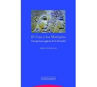 El Uno y los Múltiples: Concepciones egipcias de la divinidad