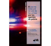 El uso no letal y el no uso de las armas por los agentes de policía: 6