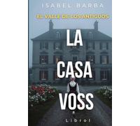 El Valle de los Antiguos: La Casa Voss