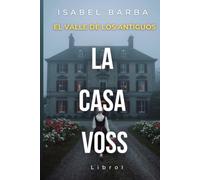 El Valle de los Antiguos: La Casa Voss