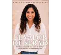 EL VALOR DE SER YO: Historia y consejos de una madre de seis hijos que se convirtió en una mujer de éxito