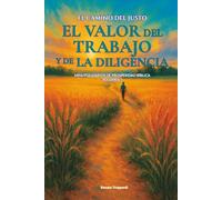 El Valor Del Trabajo Y De La Diligencia: Minutos Diarios de Prosperidad Bíblica - Volumen 1