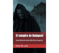 El vampiro de Budapest: Una historia más allá de la muerte