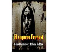 El vaquero Ferwest: Y su venganza a muerte