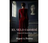 El velo carmesí: Trilogía El Abrazo Eterno - Libro I