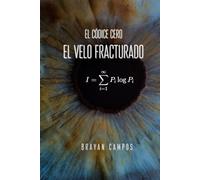 El Velo Fracturado, Misticismo, Ficción especulativa , Restauración del universo: En un cosmos al borde del colapso, la “contaminación” de El Código Cero