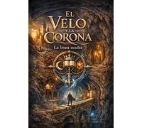 El Velo y la Corona: La línea oculta