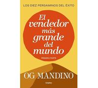 El Vendedor Mas Grande Del Mundo: Los diez pergaminos del éxito