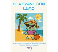 El Verano con Lumo: Cuaderno de verano con 24 actividades para pintar, jugar y aprender.