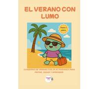 El Verano con Lumo: Cuaderno de verano con 24 actividades para pintar, jugar y aprender.