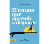 El verano que aprendí a disparar