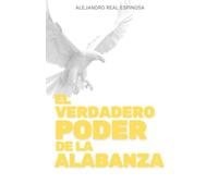EL VERDADERO PODER DE LA ALABANZA