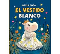 El vestido blanco: Libro infantil en español: un cuento emotivo sobre la bondad