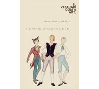 EL VESTUARI COM A ART: FIGURINISTES CATALANS DE LA PRIMERA MEITAT DEL SEGLE XX