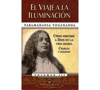 El viaje a la iluminacion / Journey to Self-Realization: Como Percibir a Dios En La Vida Diaria Charles Y Ensayos