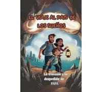 EL VIAJE AL PAIS DE LOS SUEÑOS: La travesía y la despedida de PAPA