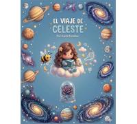 El Viaje de Celeste:: Hacía Los Confines Del Último Cielo.