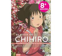 El viaje de Chihiro. Nada de lo que sucede se olvida jamás...