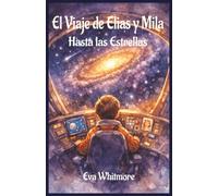 El Viaje de Elias y Mila: Hasta las Estrellas