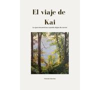 El viaje de Kai: Lo que encuentras cuando dejas de correr