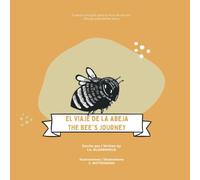 El viaje de la abeja / The Bee's Journey: Un inspirador y valiente cuento bilingüe para dormir sobre el coraje y la esperanza / An Inspiring and Brave Bilingual Bedtime Story About Courage and Hope