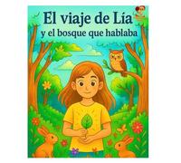 EL VIAJE DE LÍA Y EL BOSQUE QUE HABLABA: Libro de colorear
