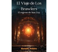 El Viaje de Los Brawlers: El Regreso de Star Guy