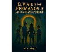 El viaje de los hermanos 3: Los guardianes perdidos