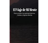 El viaje de mi mente: Diario personal para explorar pensamientos, emociones e ideas - Cuaderno de notas con 130 páginas rayadas (Edición en Español): ... reflexiones diarias y autoconocimiento.