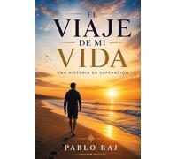 El viaje de mi vida. Una historia de superación