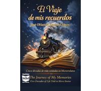 El viaje de mis recuerdos: Cinco décadas de vida contadas en Micro relatos