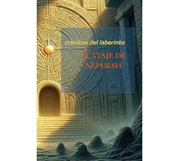 El viaje de Nephesh: cronicas del laberinto