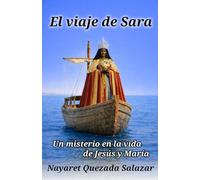 El Viaje de Sara: Un misterio en la vida de Jesús y María