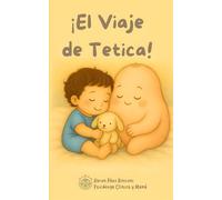¡El Viaje de Tetica!: Más que un cuento, una herramienta para acompañar el proceso de destete con amor.