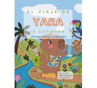 El viaje de Yara la capibara: Libro de actividades interactivo para niños de 3 a 4 años de edad: Trazar, colorear y aprender.