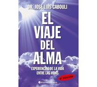 El viaje del alma : experiencias de la vida entre las vidas