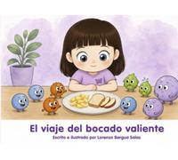 El viaje del bocado valiente: Un cuento sobre el ARFID, la paciencia y el valor de comer a tu propio ritmo
