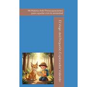 El Viaje del Pequeño Explorador Valiente: Mi Maleta Anti-Preocupaciones para ayudar con la ansiedad