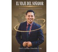 El Viaje del Soñador: De Inmigrante a Líder Comunitario