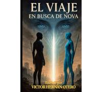 El viaje, en busca de Nova: En un mundo dominado por el Sistema, la infiltrada es buscada por IA y humanos