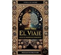 El viaje: hacia el despertar consciente